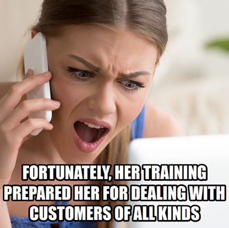 training prepared her for dealing with customers of all kinds